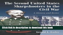 Read Books The Second United States Sharpshooters in the Civil War: A History and Roster Ebook PDF