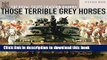 Read Books Those Terrible Grey Horses: An Illustrated History of the Royal Scots Dragoon Guards