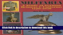 Download Books Militaria: A Study of German Helmets   Uniforms 1729-1918 (Schiffer Military