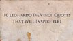 10 Leonardo da Vinci Quotes That Will Inspire You