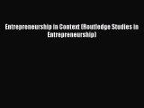 [PDF] Entrepreneurship in Context (Routledge Studies in Entrepreneurship) Download Online