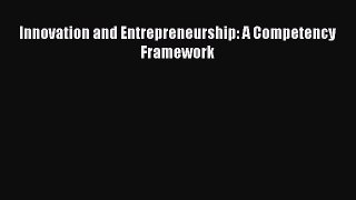 [PDF] Innovation and Entrepreneurship: A Competency Framework Read Full Ebook