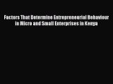 [PDF] Factors That Determine Entrepreneurial Behaviour in Micro and Small Enterprises in Kenya