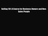 [PDF] Selling 101: A Course for Business Owners and Non-Sales People Download Full Ebook