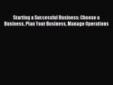 [PDF] Starting a Successful Business: Choose a Business Plan Your Business Manage Operations