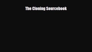 Download The Cloning Sourcebook PDF Online