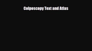 Download Colposcopy Text and Atlas PDF Full Ebook