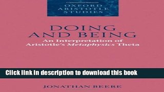 Read Doing and Being: An Interpretation of Aristotle s Metaphysics Theta (Oxford Aristotle Studies