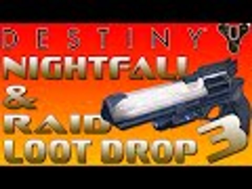 Destiny, Epic Raid & Nightfall Loot Drop Compilation 3