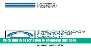 Download The Ontology of Physical Objects: Four-Dimensional Hunks of Matter (Cambridge Studies in