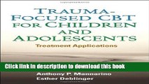 Read Book Trauma-Focused CBT for Children and Adolescents: Treatment Applications ebook textbooks