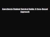 Read Anesthesia Student Survival Guide: A Case-Based Approach Ebook Free