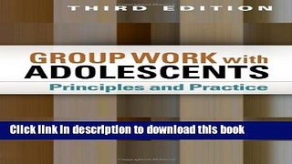 Read Book Group Work with Adolescents, Third Edition: Principles and Practice (Social Work