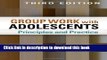 Read Book Group Work with Adolescents, Third Edition: Principles and Practice (Social Work