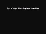 [PDF] Tips & Traps When Buying a Franchise Download Full Ebook