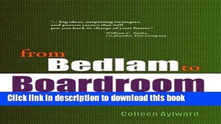 Download from Bedlam to Boardroom: How to get a derailed executive career back on track! ebook