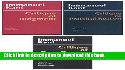 Read Three Critiques, 3-volume Set: Vol. 1: Critique of Pure Reason; Vol. 2: Critique of Practical