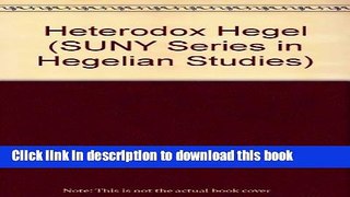 Read The Heterodox Hegel (Suny Series in Hegelian Studies)  PDF Free