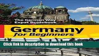 Download Germany for Beginners: The German Way Expat Guidebook PDF Free