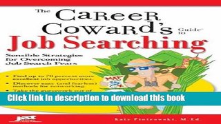 Read Career Cowards Guide to Job Searching: Sensible Strategies for Overcoming Job Search Fears