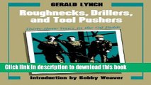 Download Roughnecks, Drillers, and Tool Pushers: Thirty-three Years in the Oil Fields (Personal