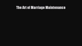 Download The Art of Marriage Maintenance PDF Free