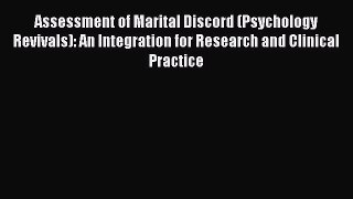 Read Assessment of Marital Discord (Psychology Revivals): An Integration for Research and Clinical