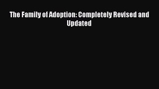 Read The Family of Adoption: Completely Revised and Updated Ebook Free