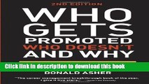 Download Who Gets Promoted, Who Doesn t, and Why, Second Edition: 12 Things You d Better Do If You