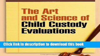 Read Book The Art and Science of Child Custody Evaluations E-Book Free