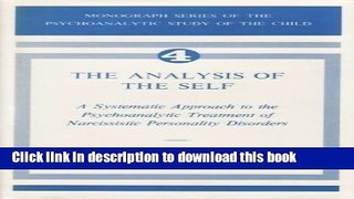 Read Book The Analysis of the Self: A Systematic Approach to the Psychoanalytic Treatment of