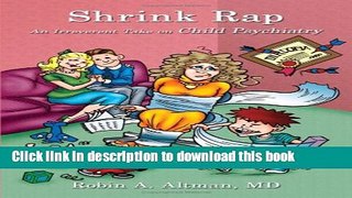 Download Book Shrink Rap: An Irreverent Take on Child Psychiatry PDF Online