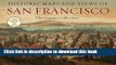 Download Historic Maps and Views of San Francisco: 24 Frameable Maps and Views E-Book Free