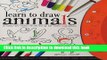 Download Learn to Draw Book Animals: A Step-by-step Sketching Kit With Supplies  PDF Online