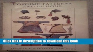 Read Costume Patterns And Designs, A Survey of Costume Patterns and Designs of All Periods and