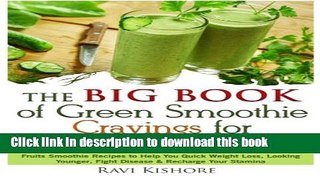 Read The Big Book of Green Smoothie Cravings for Cleanse, Detox and Weight Loss: Discover the