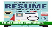 Read Resume: How To Write A Resume Which Will Get You Hired In 2016 (Resume, Resume Writing, CV,