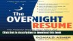 Read The Overnight Resume, 3rd Edition: The Fastest Way to Your Next Job (Overnight Resume: The