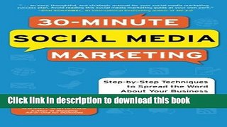 [Read PDF] 30-Minute Social Media Marketing: Step-by-step Techniques to Spread the Word About Your