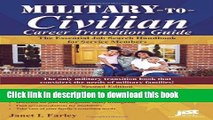 Read Military-To-Civilian Career Transition 2nd Ed: The Essential Job Search Handbook for Service