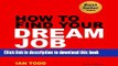 Read How to Find Your Dream Job: Proven Strategies for Finding   Securing Your Dream Job Fast,