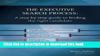 Read The Executive Search Process: A step by step guide to finding the right candidate (1) PDF Free