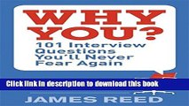 Read Why You?: 101 Interview Questions You ll Never Fear Again  Ebook Free