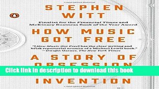 [Read PDF] How Music Got Free: A Story of Obsession and Invention  Read Online