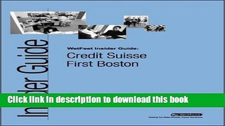 Read Credit Suisse First Boston: The WetFeet Insider Guide E-Book Free