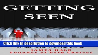 Read Getting Seen: The Ultimate Guide to Creating the Most Important Document of Your Life - Your