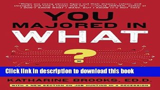 Download You Majored in What?: Mapping Your Path from Chaos to Career PDF Free