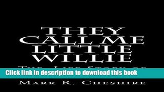 [Read PDF] They Call Me Little Willie: The Life Story of William L. Adams  Read Online