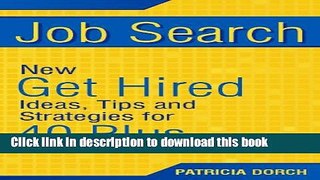 Read Job Search: New Get Hired Ideas, Tips and Strategies for 40 Plus E-Book Free