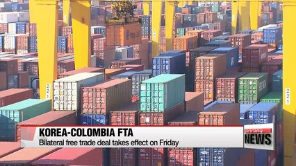 Korea's free trade deal with Colombia takes effect